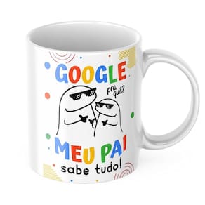 Caneca Dia dos Pais Google pra que? Meu Pai sabe Tudo!