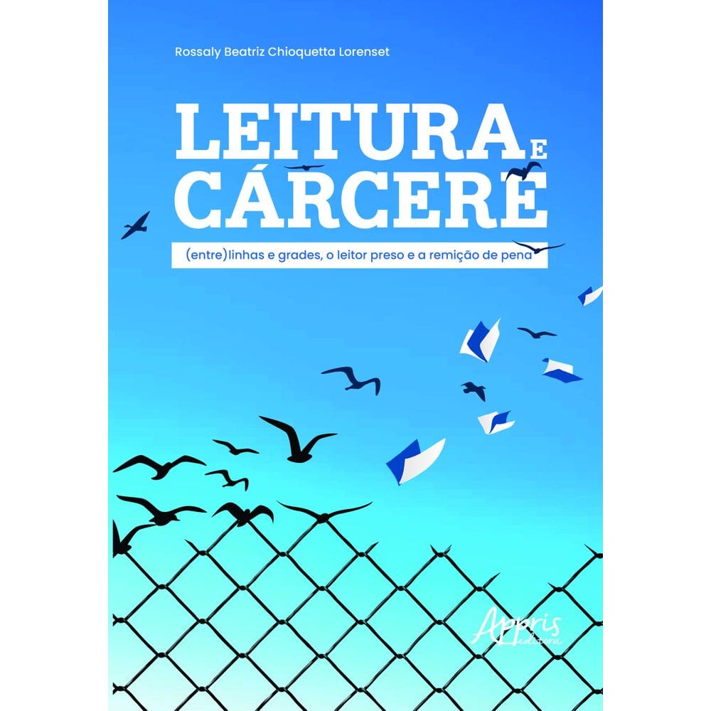 Leitura e Cárcere: (Entre) Linhas e Grades, o Leitor Preso e a Remição de Pena