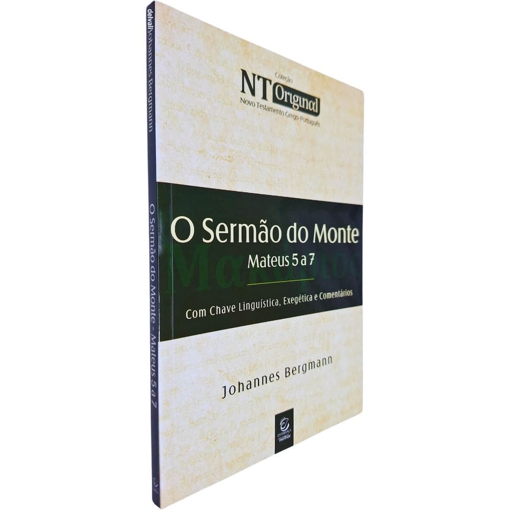 O Sermão Do Monte: Mateus 5 A 7 Johannes Bergmann Com Chave Linguística, Exegética E Comentários Coleção Novo Testamento