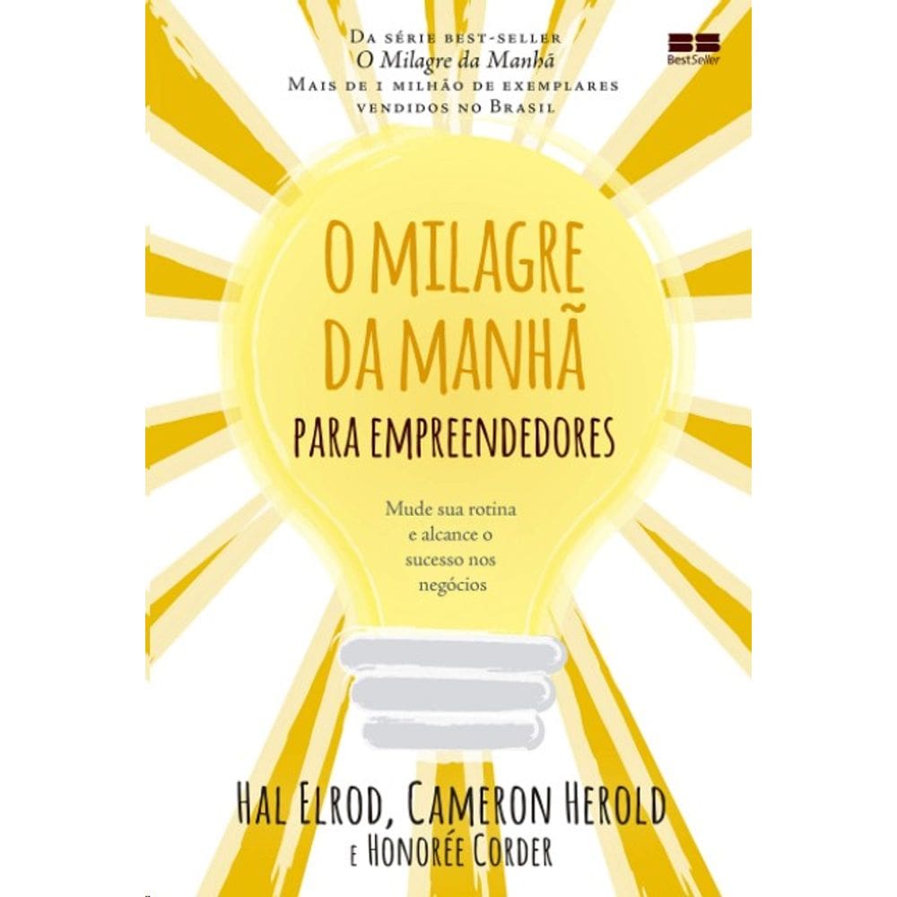 Milagre da Manha para Empreendedores, O: Mude Sua Rotina e Alcance o Sucess