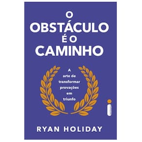 O OBSTáCULO é O CAMINHO