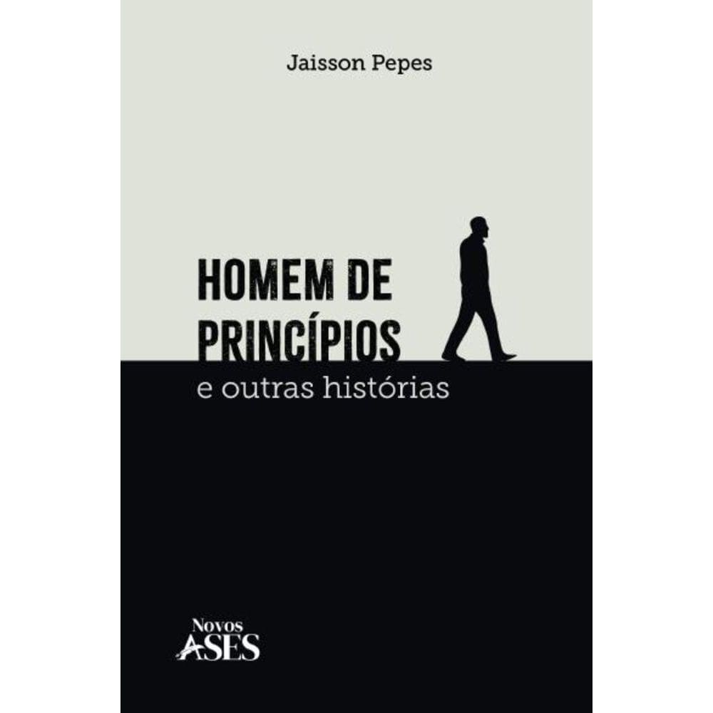 Homem de princípios e outras histórias