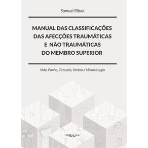 Manual Das Classificações Das Afecções Traumáticas e Não Traumáticas do Membro Superior