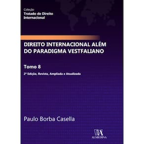 Direito Internacional Além do Paradigma Vestfaliano-2ª ed