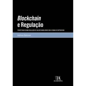 Blockchain e Regulação - Perspetivas de uma regulação de valores mobiliários sob a forma de criptoativos