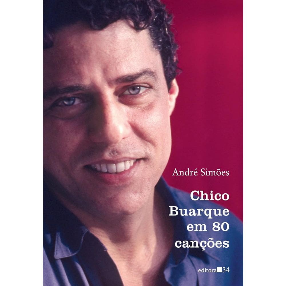 Chico Buarque em 80 canções - Andre Simões