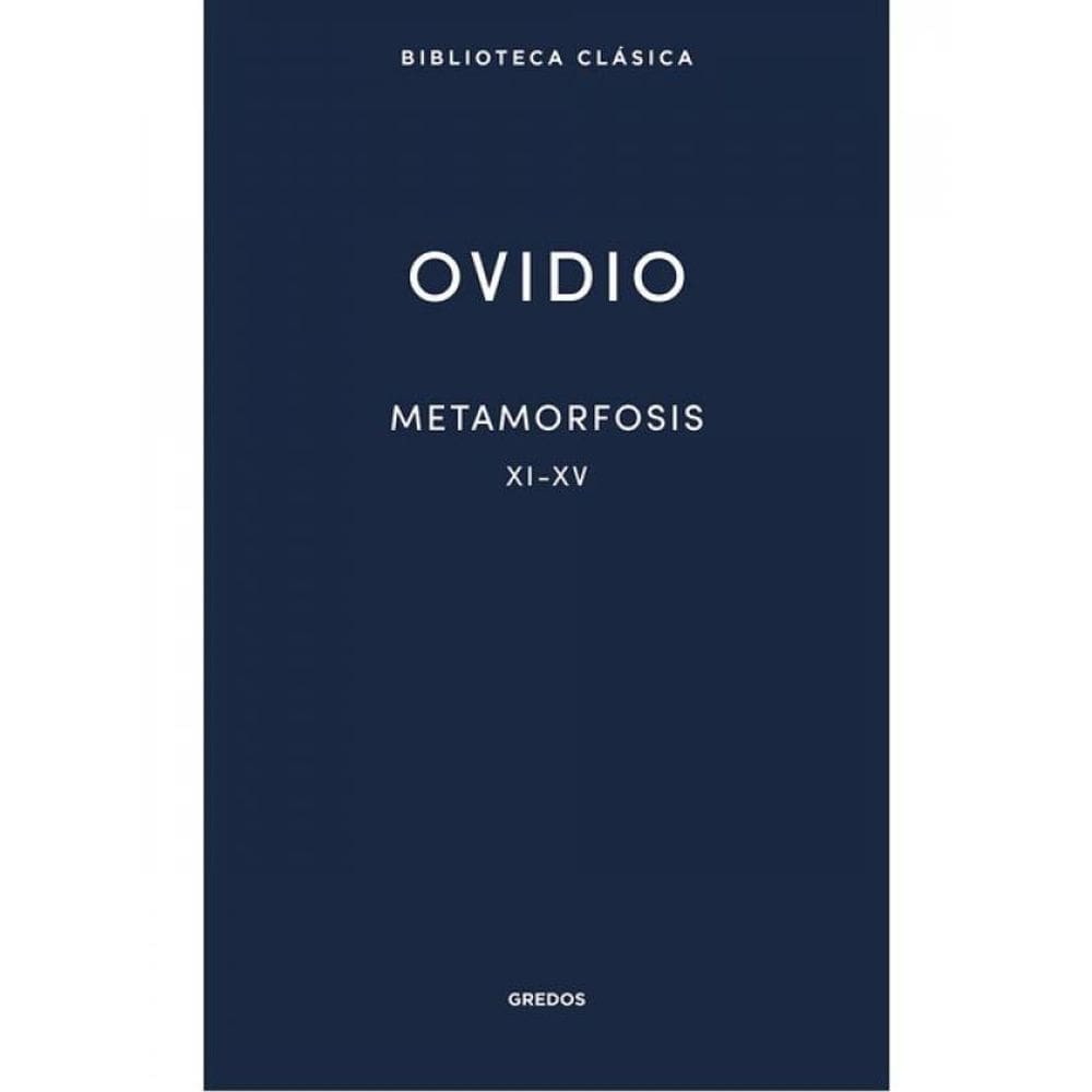 Metamorfosis - Libros Xi-Xv