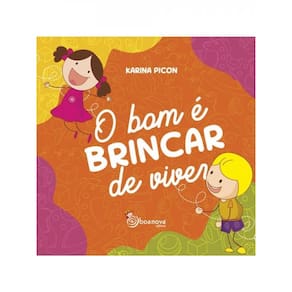 O Bom É Brincar De Viver