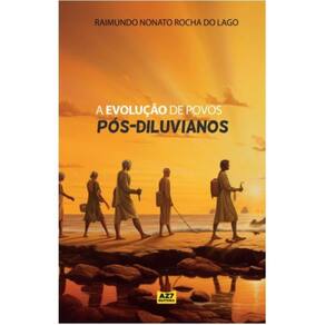 A Evolução dos Povos Pós-Diluvianos