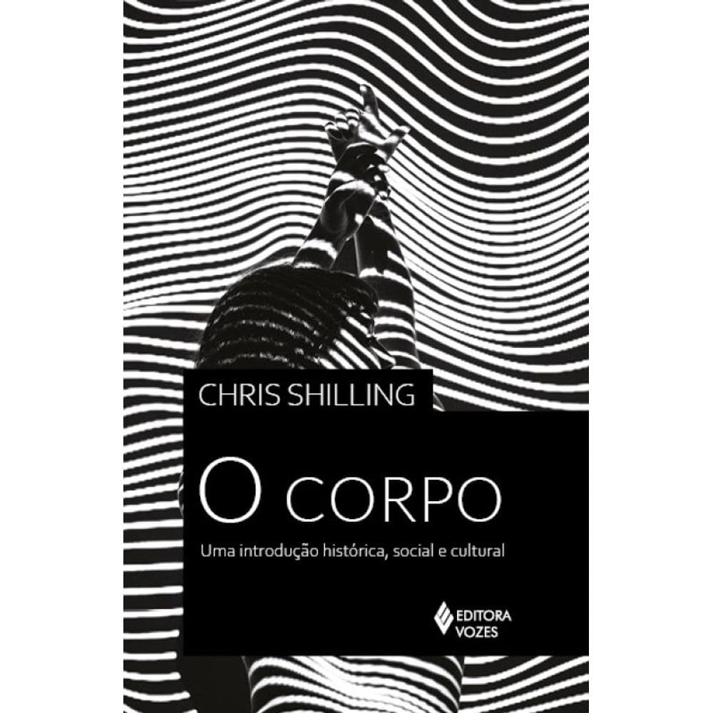 O corpo: Uma introdução histórica, social e cultural