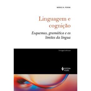 Linguagem e cognição: Esquemas, gramática e os limites da língua