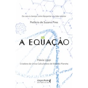 A Equação: Do Caos à Clareza: Como Despertar seu Líder Interior