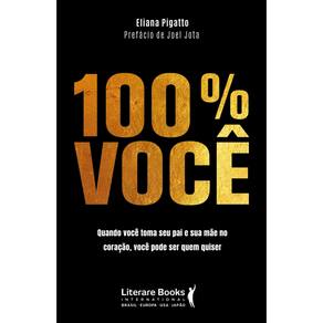 100% Você: Quando Você Toma seu Pai e sua Mãe no Coração, Você Pode Ser Quem Você Quiser