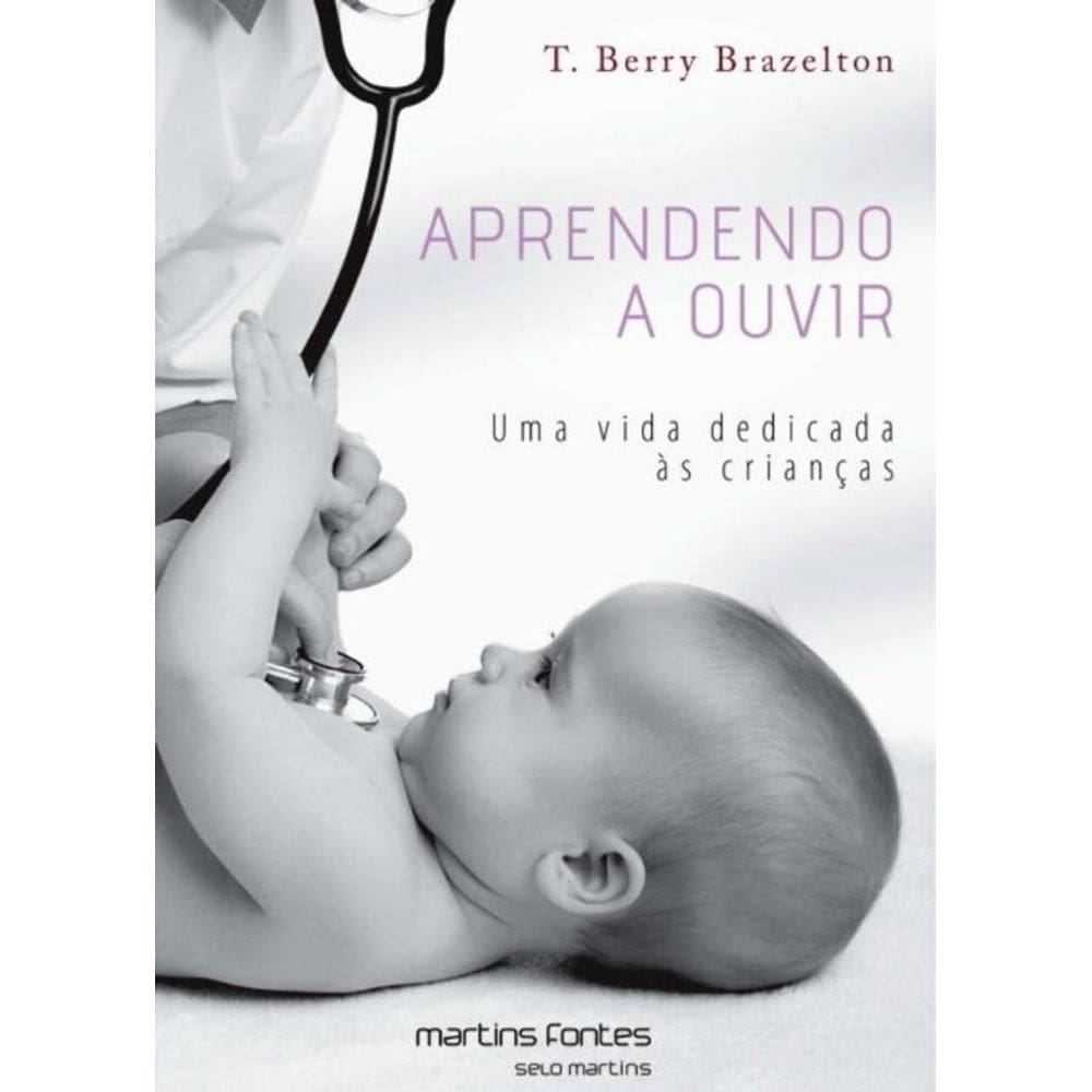 Aprendendo A Ouvir - Uma Vida Dedicada As Criancas