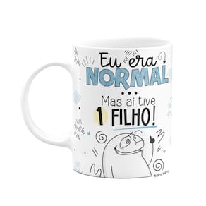 Caneca Flork Pais - Eu era normal, mas aí tive 1 filho