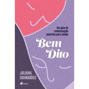 Bem Dito: Um guia da comunicação assertiva para casais