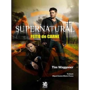 Supernatural: Feito De Carne