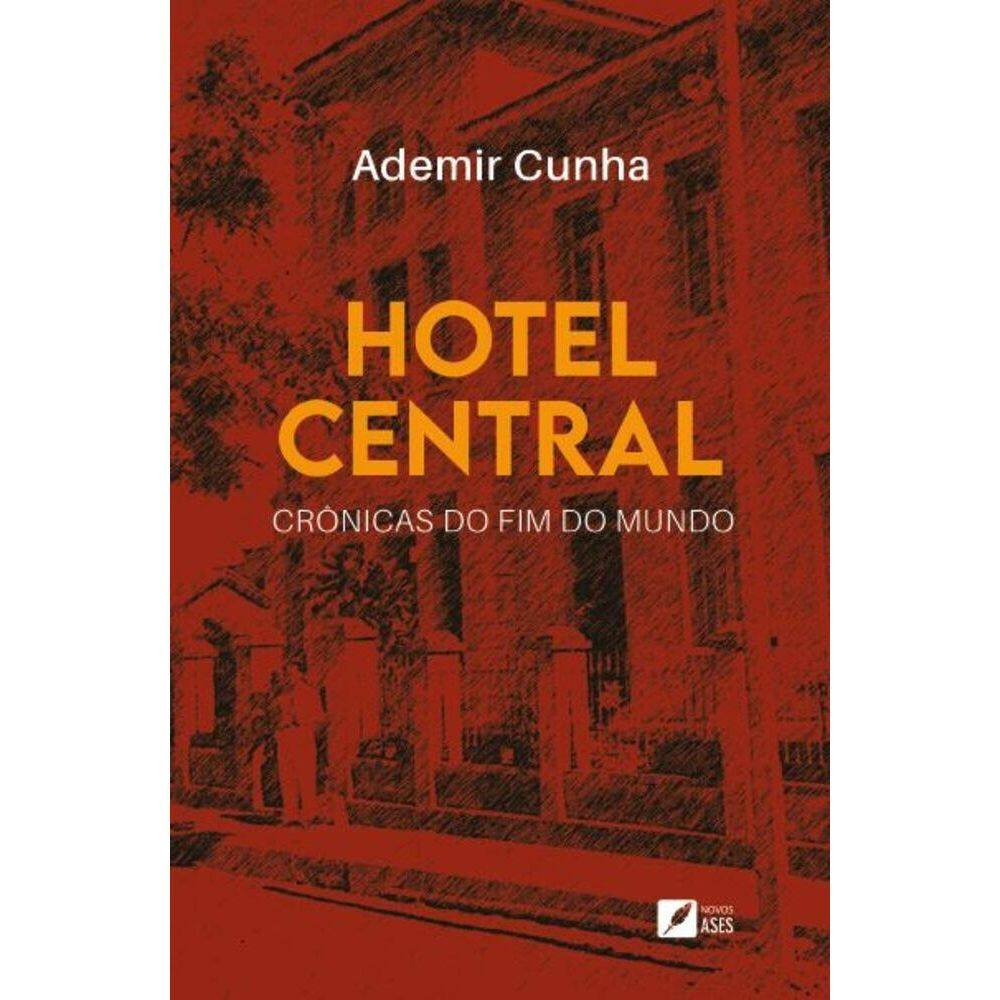 Hotel Central: Crônicas do fim do mundo