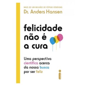 Felicidade Não É A Cura