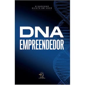 DNA empreendedor: desbloqueando seu potencial para empreender