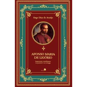 Afonso Maria de Ligório: importante contribuição na Pastoral e na Teologia