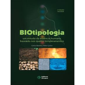 Biotipologia - Um Estudo Da Essência Humana, Baseado Nos Quatro Temperamentos