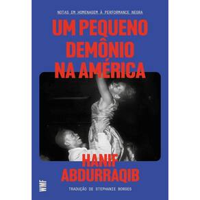 Um Pequeno Demônio Na América - Notas Em Homenagem À Performance Negra