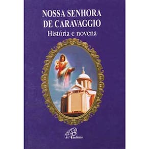 Livro Nossa Senhora de Caravaggio - História e Novena