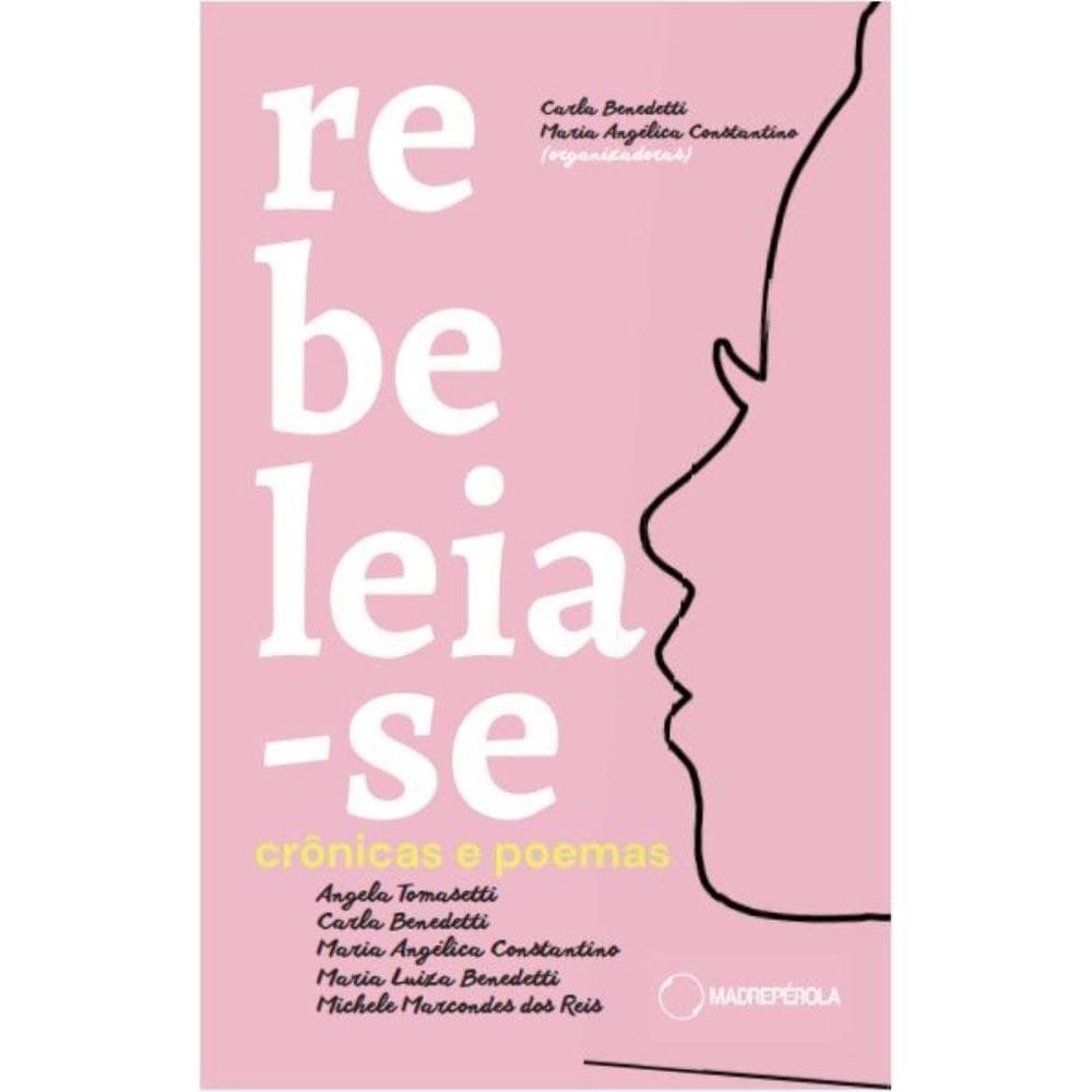 Rebeleia-se: crônicas e poemas