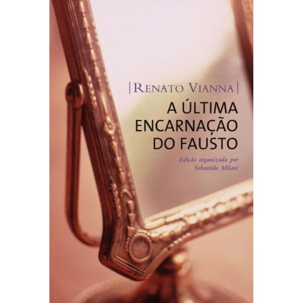 Ultima Encarnacao Do Fausto, A