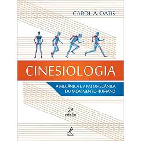 Cinesiologia: A mecânica e a patomecânica do movimento humano