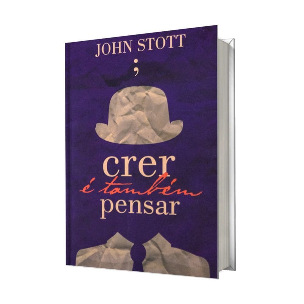 Livro Crer E Tambem Pensar, John Stott Abu Editora