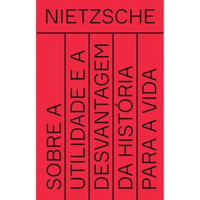 Sobre a utilidade e a desvantagem da história para a vida