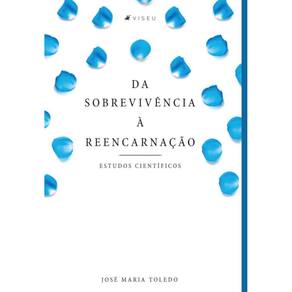Da sobrevivência à reencarnação: Estudos científicos