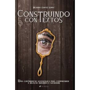 Construindo Contextos: Uma contribuição sociológica para compreender a relação indivíduo e sociedade