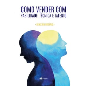 Como vender com habilidade, técnica e talento