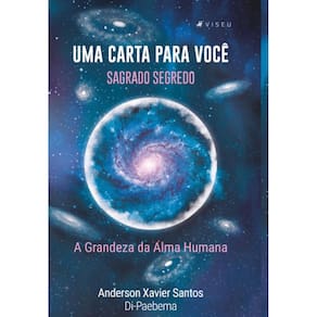 Uma carta para você: Sagrado segredo (a grandeza da Alma Humana)