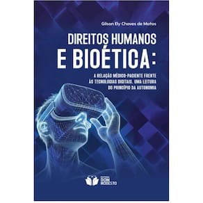 Direitos Humanos e bioética: A relação médico-paciente frente às tecnologias digitais, uma leitura do princípio da autonomia