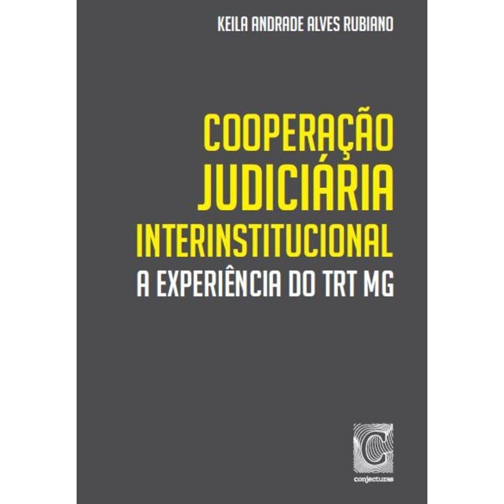 Cooperação judiciária interinstitucional: A experiência do TRT MG