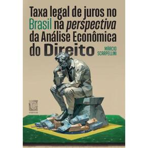 Taxa legal de juros no Brasil na perspectiva da Análise Econômica do Direito