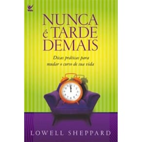 Nunca E Tarde Demais 10 Conselhos Para Mudar O Cur