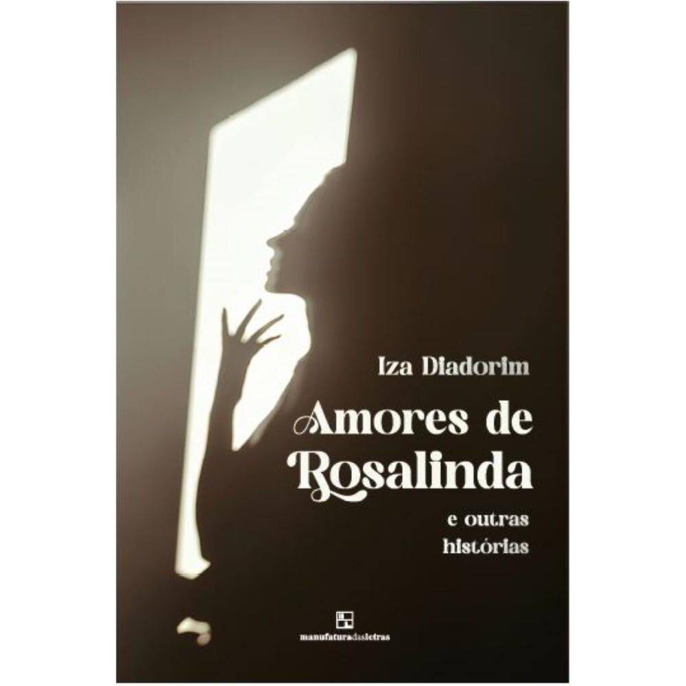 Amores de Rosalinda: E outras histórias