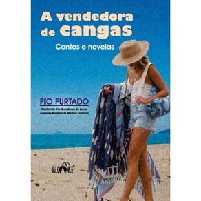 A vendedora de cangas: Contos e novelas