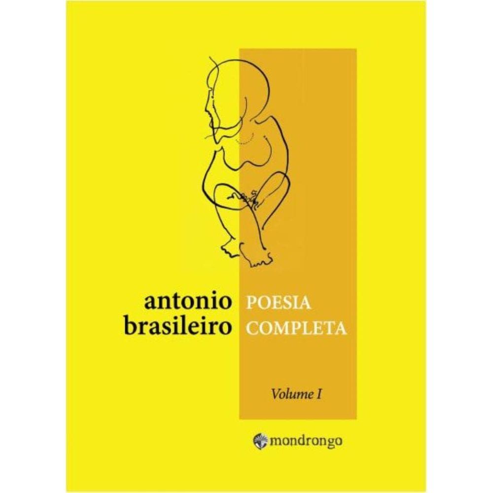 Poesia completa de Antônio Brasileiro: volume 1