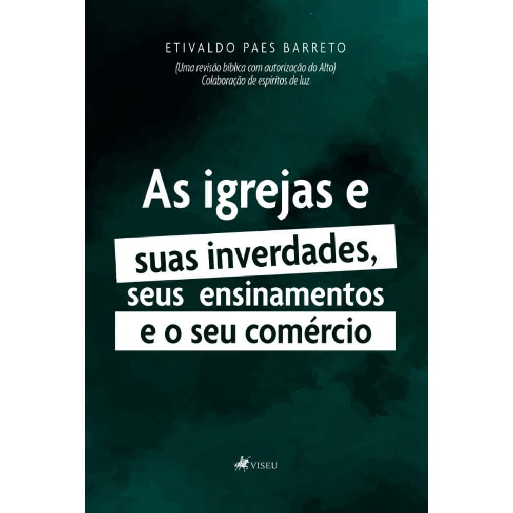 As igrejas e suas inverdades, seus ensinamentos e o seu come´rcio