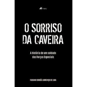 O sorriso da Caveira; A História de um soldado das Forças Especiais