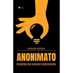 Anonimato: Reconstrua sua identidade Empreendedora