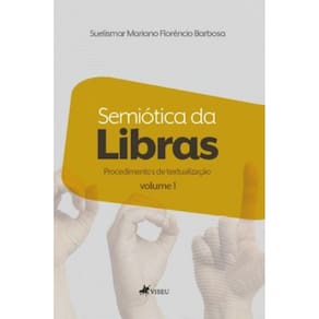 Semiótica da Libras: Procedimentos de textualização - Volume