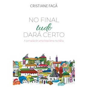 No final tudo dará certo: A jornada de uma brasileira na Itália