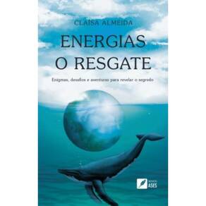 Energias o Resgate: enigmas, desafios e aventuras para revelar o segredo